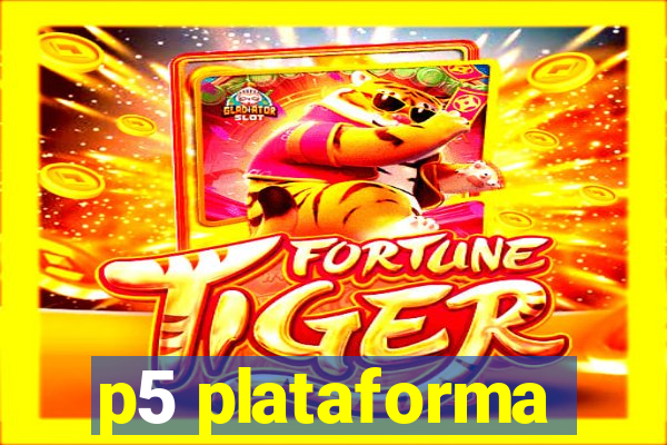 p5 plataforma